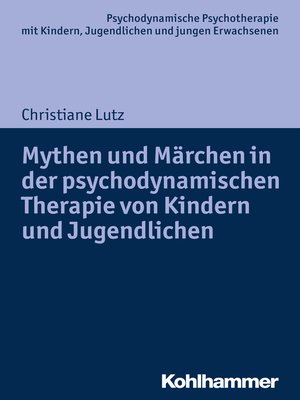 cover image of Mythen und Märchen in der psychodynamischen Therapie von Kindern und Jugendlichen